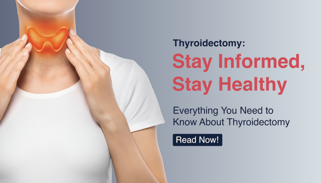 understanding-thyroidectomy-surgery-types-procedure-and-aftercare